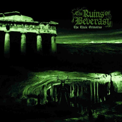 Ruínas antigas com colunas e texto 'The Ruins of Beverast The Thule Grimoires' em verde e preto