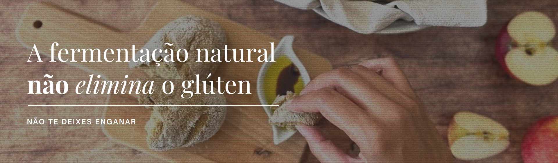 Pão rústico, fatias de maçã, mão a cortar pão, texto sobre fermentação natural e glúten.