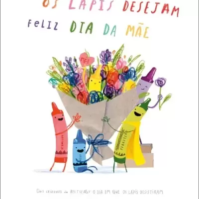 Capa de livro com lápis animados e flores, texto 'OS LÁPIS DESEJAM FELIZ DIA DA MÃE'