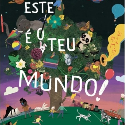 Ilustração colorida de uma árvore enorme com crianças, animais e objetos ao redor e o texto 'ESTE É O TEU MUNDO!' em branco