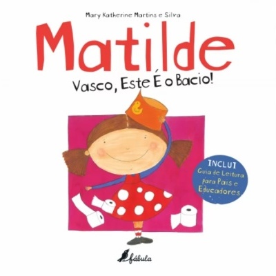 Capa do livro infantil 'Matilde Vasco, Este É o Bacio!' com ilustração colorida de menina e texto em destaque