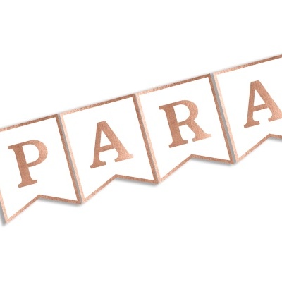 Bandeirola branca com letras cobre metálico e bordas a condizer, formando 'PARA'