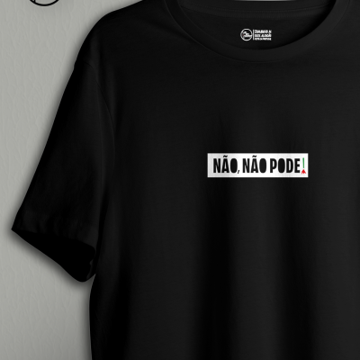 T-shirt preta com texto NÃo, NÃo PODE! e logotipo urban roots
