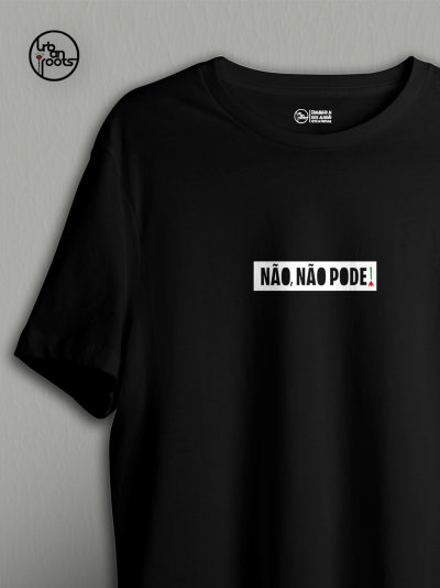 T-shirt preta com texto NÃo, NÃo PODE! e logotipo urban roots
