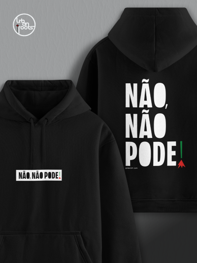 Sweatshirt preta com capuz e texto NÃO, NÃO PODE! na frente e nas costas