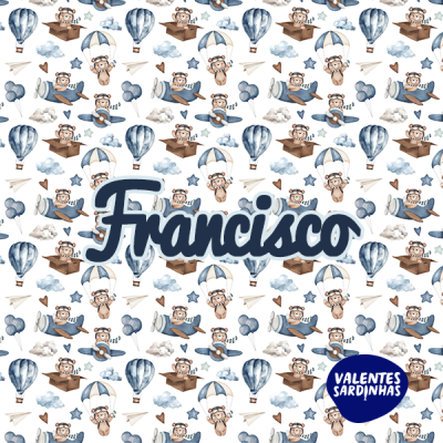 Padrão infantil com menino aviador e balões, texto Francisco e selo VALENTES SARDINHAS