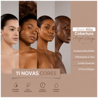 Quatro mulheres de diferentes tons de pele com amostras de base no rosto, texto sobre base alta cobertura Angel Wings com características e ícones de hidratação, pele saudável, longa duração e prova dágua.