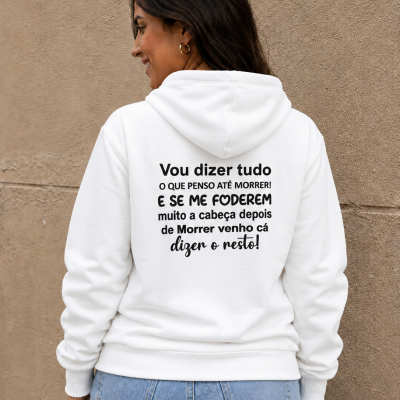 Hoodie&#x20;&quot;Vou&#x20;dizer&#x20;tudo&#x20;o&#x20;que&#x20;penso&quot;