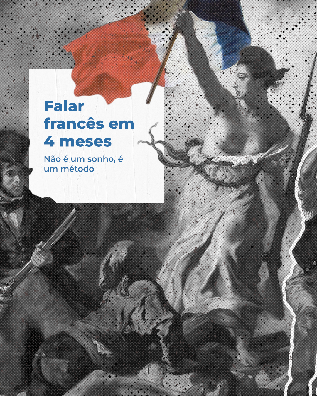 Imagem influenciada pela pintura La Liberté guidant le peuple com texto publicitário sobre aprender francês.