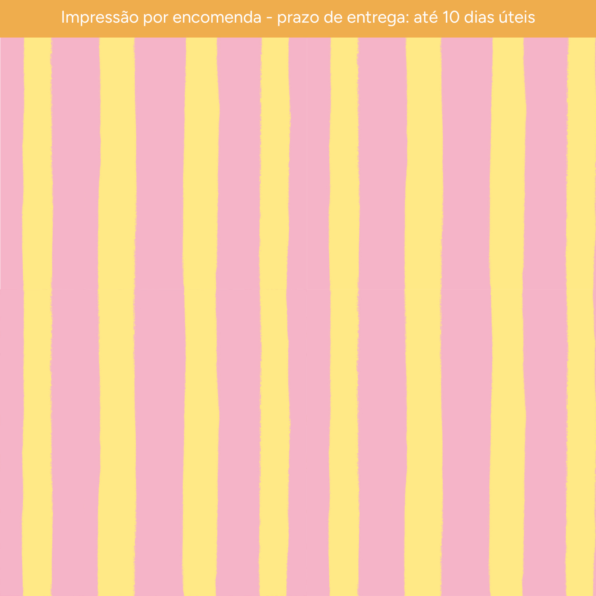 IMPRESSÃO POR ENCOMENDA - Riscas Amarelo e Rosa IMPRESSÃO POR ENCOMENDA - Riscas Amarelo e Rosa