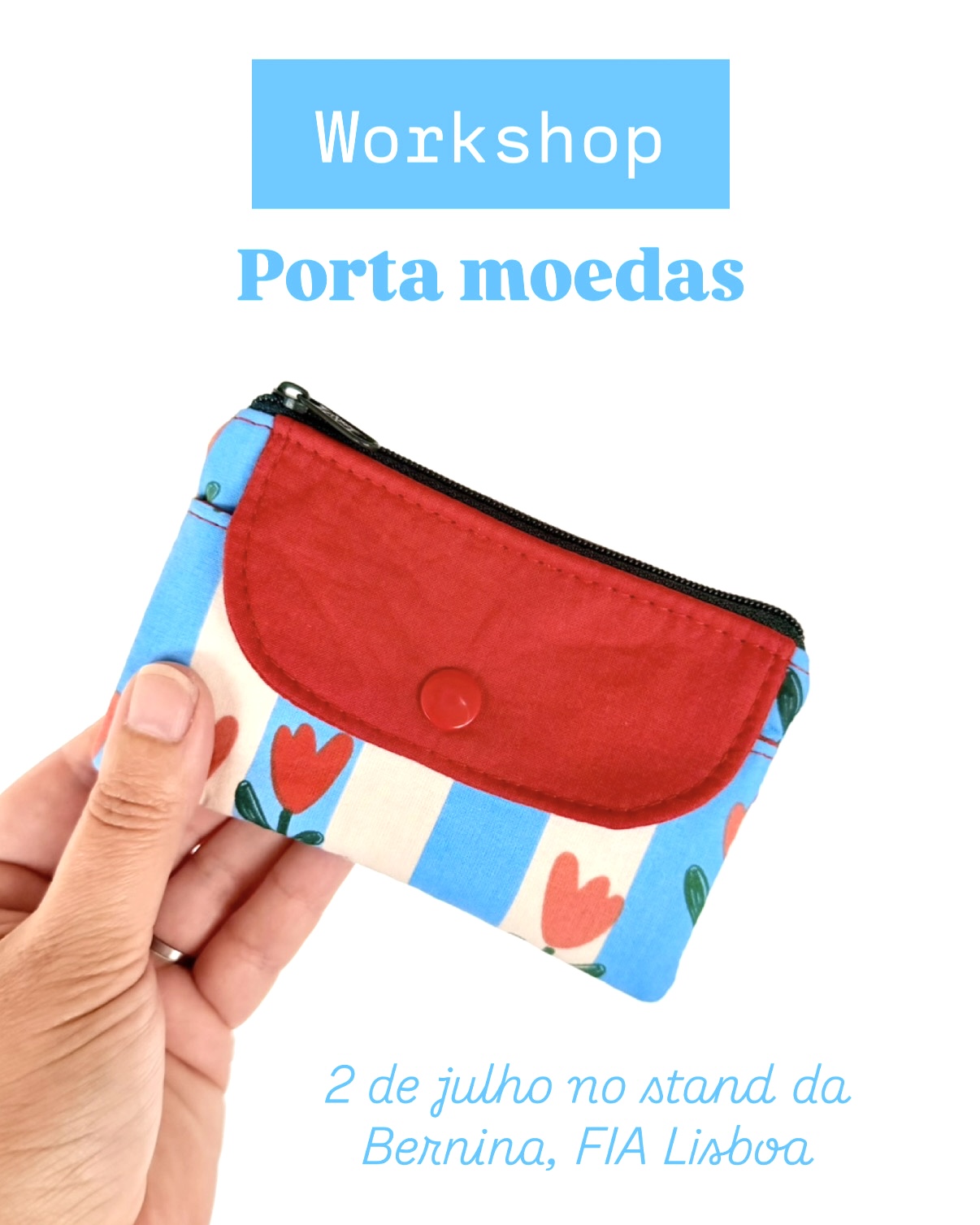 WORKSHOP PORTA MOEDAS - FIA LISBOA - 2 de Julho de 2026 -17h WORKSHOP PORTA MOEDAS - FIA LISBOA - 2 de Julho de 2026 -17h
