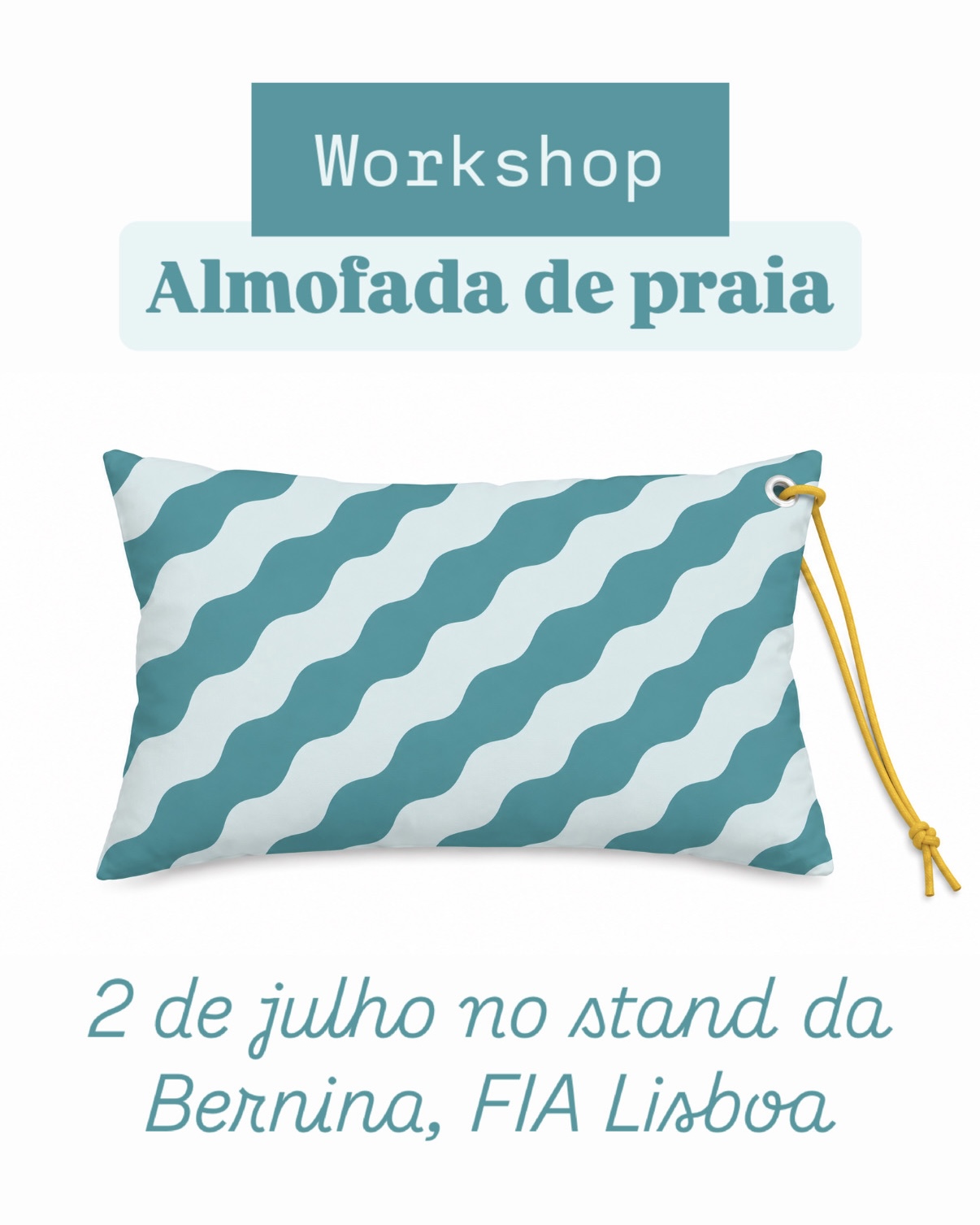 WORKSHOP ALMOFADA DE PRAIA - FIA LISBOA - 2 de Julho de 2026 - 15h WORKSHOP ALMOFADA DE PRAIA - FIA LISBOA - 2 de Julho de 2026 - 15h