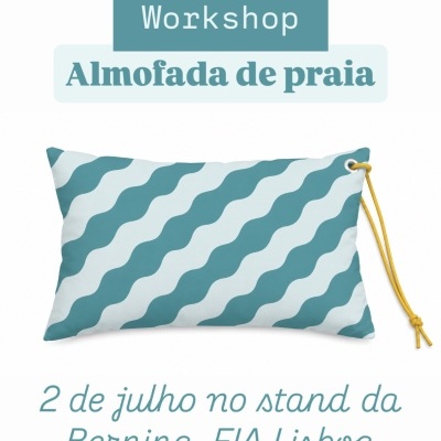 WORKSHOP ALMOFADA DE PRAIA - FIA LISBOA - 2 de Julho de 2026 - 15h