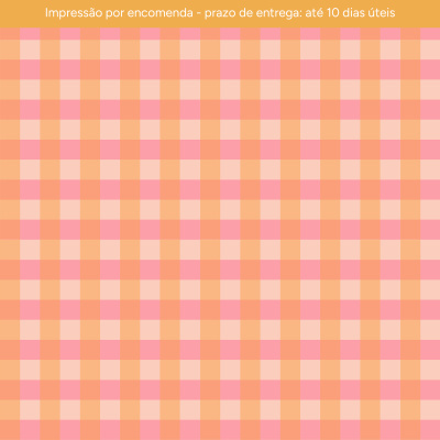IMPRESSÃO POR ENCOMENDA - Xadrez Rosa e Laranja