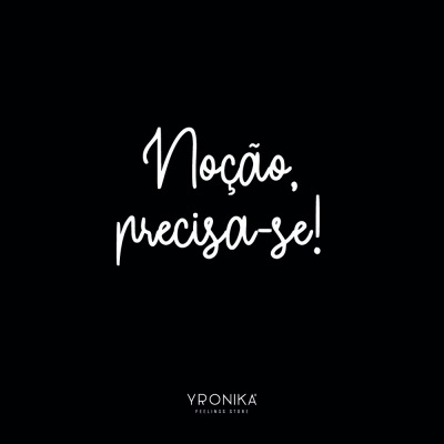 Texto em branco sobre fundo preto com frase 'Noção, precisa-se!' e logo 'YRONIKA PEELING STORE'