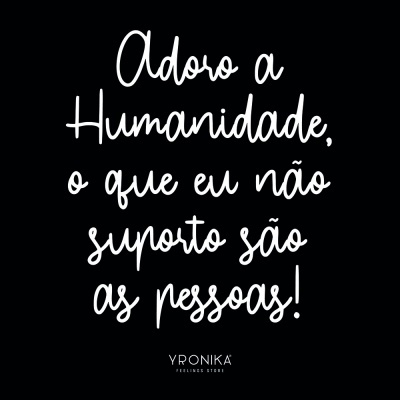 Frase motivacional em letra branca manuscrita sobre fundo preto com marca YRONIKA FEELINGS STORE.