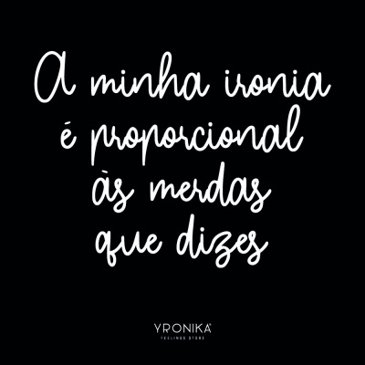 Texto branco em fundo preto com mensagem irónica e nome da marca YRONIKA FEELINGS STORE