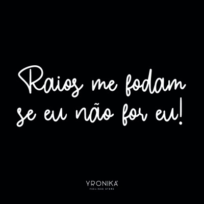Texto branco em fundo preto com frase em letra cursiva e marca YRONIKA FEELINGS STORE