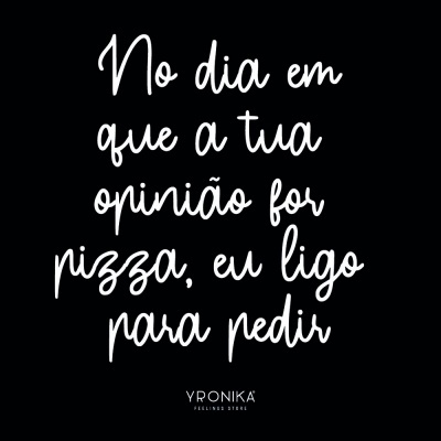 Texto branco manuscrito em fundo preto com frase sobre pizza e marca YPRONIKA