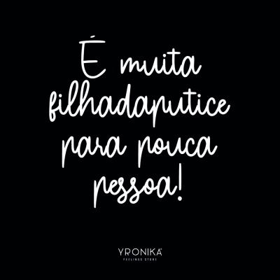 Texto branco sobre fundo preto com mensagem em português e nome da loja YRONIKA.