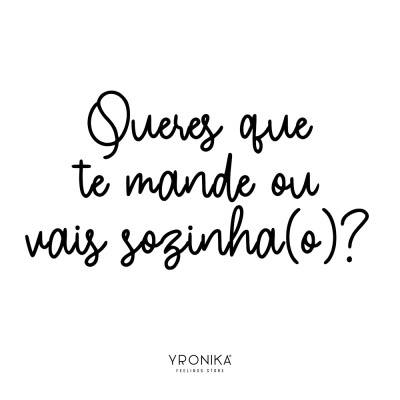 Texto manuscrito com frase em português e logo YRONIKA FEELINGS STORE