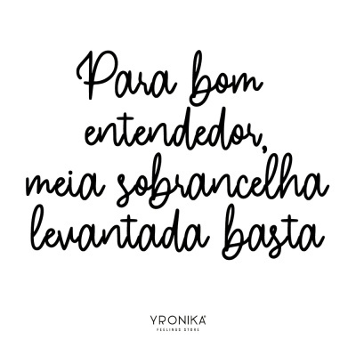 Texto manuscrito preto em fundo branco com frase em português e logo YRONIKA