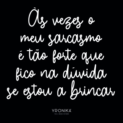 texto em letras brancas sobre fundo preto com frase sarcástica e logo YRONIKA