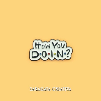 Pin com a frase 'How You DoIN?' em fundo amarelo