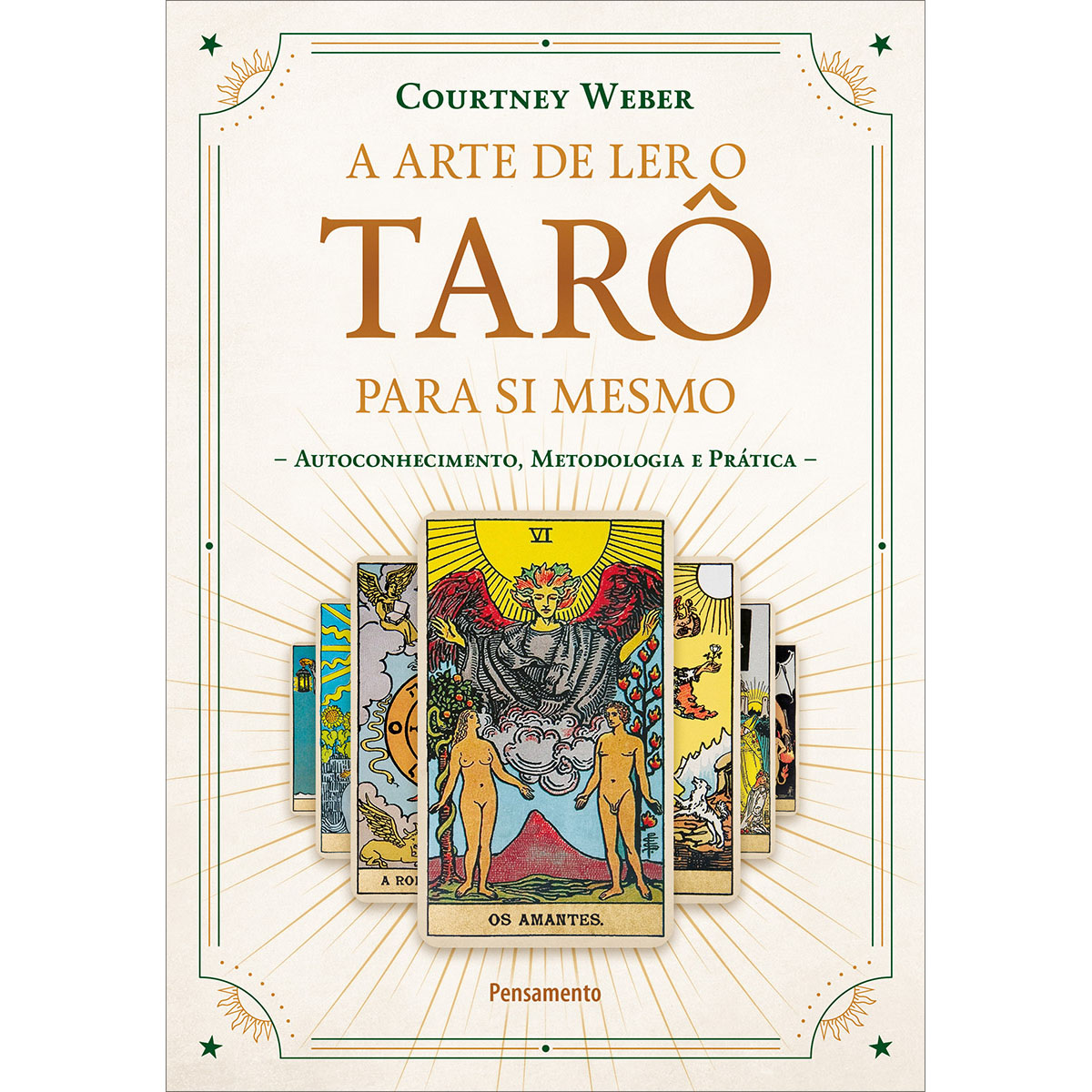 A Arte de Ler o Tarô para si Mesmo A Arte de Ler o Tarô para si Mesmo