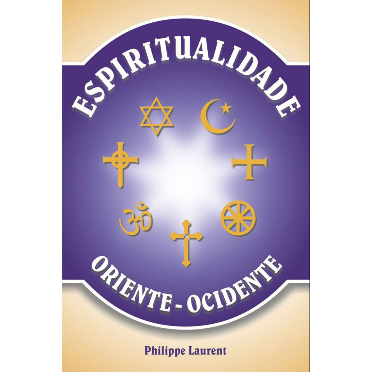Espiritualidade Oriente-Ocidente Espiritualidade Oriente-Ocidente