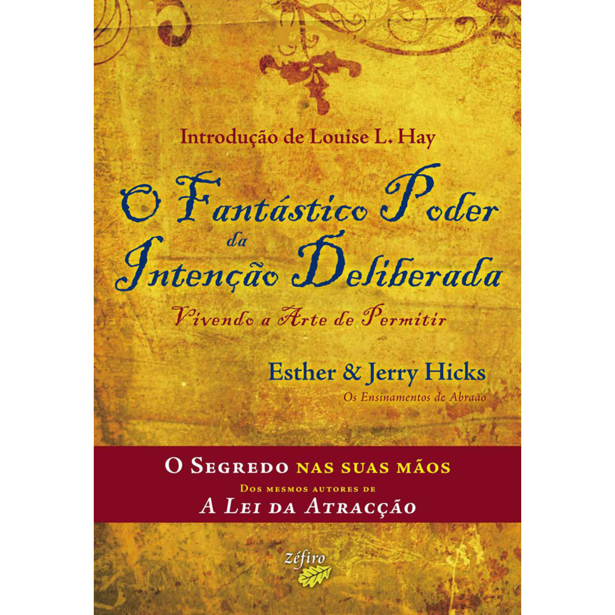 O Fantástico Poder da Intenção Deliberada O Fantástico Poder da Intenção Deliberada