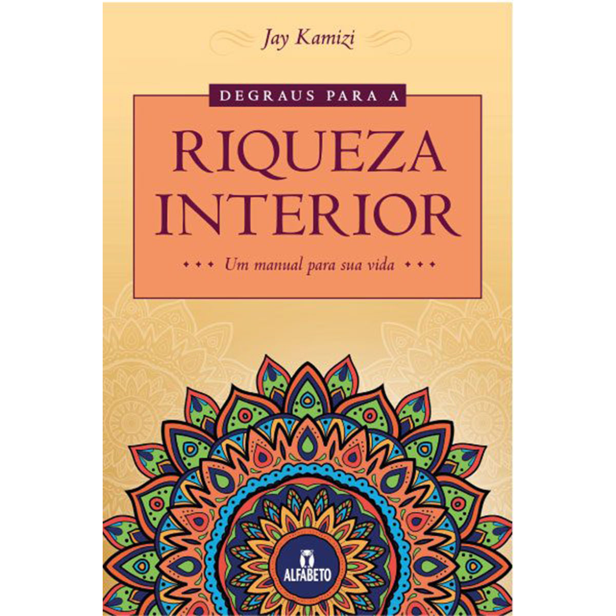 Degraus para a Riqueza Interior Degraus para a Riqueza Interior