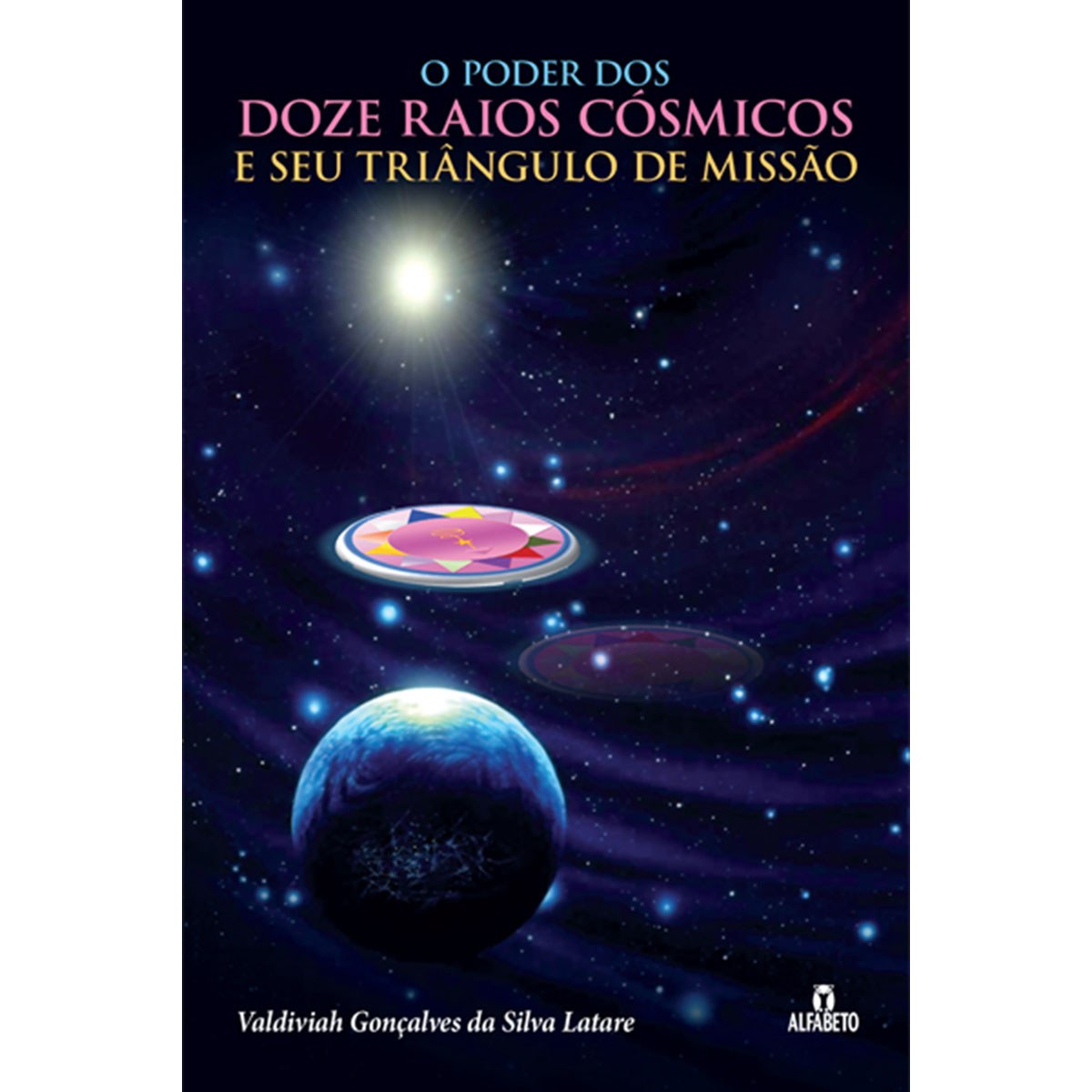 O Poder dos 12 Raios Cósmicos e seu Triângulo de Missão O Poder dos 12 Raios Cósmicos e seu Triângulo de Missão