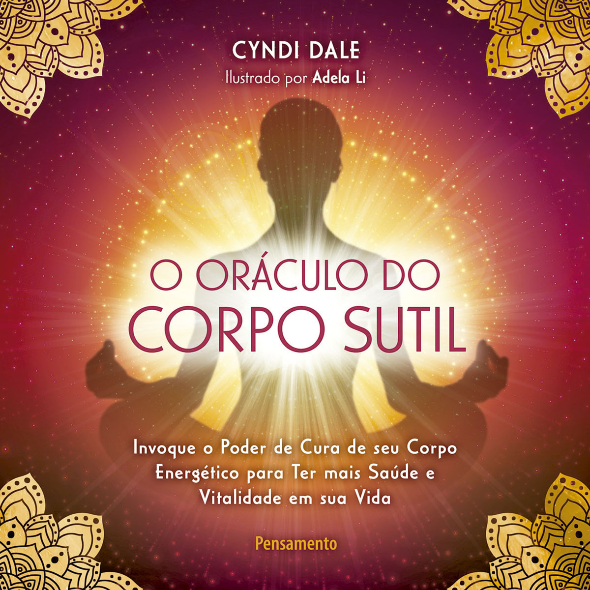 O Oráculo do Corpo Sutil O Oráculo do Corpo Sutil
