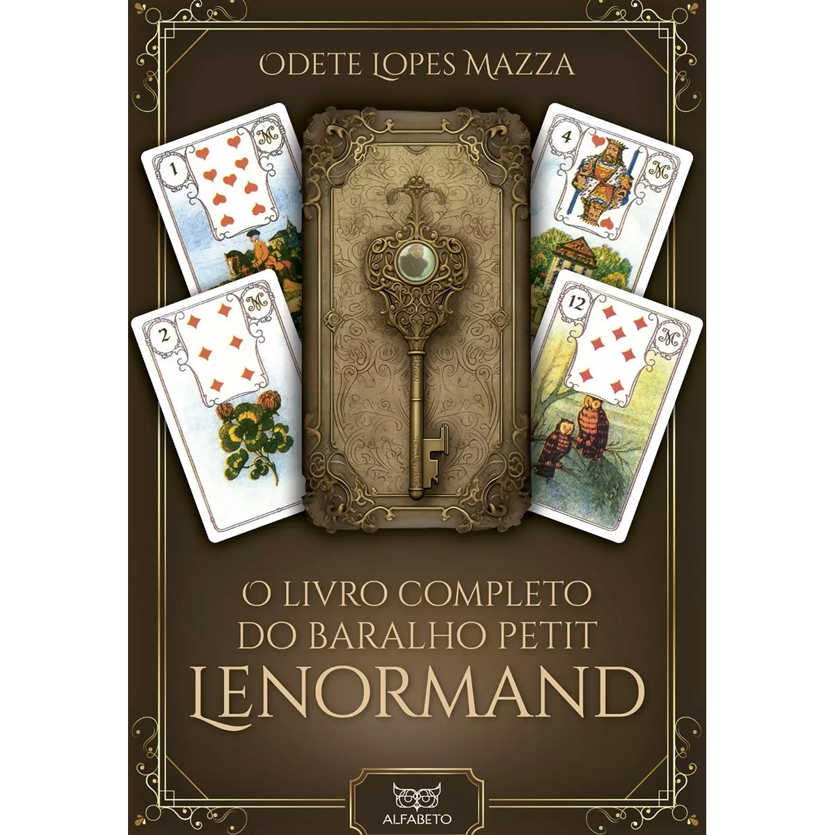 O Livro Completo do Baralho Petit Lenormand O Livro Completo do Baralho Petit Lenormand