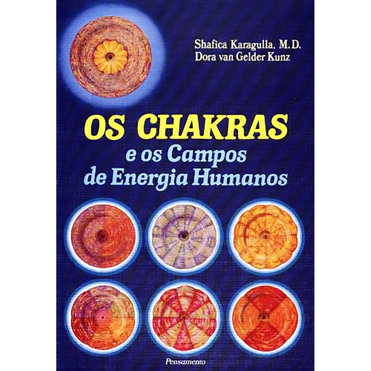Os Chakras e os Campos de Energia Humanos Os Chakras e os Campos de Energia Humanos