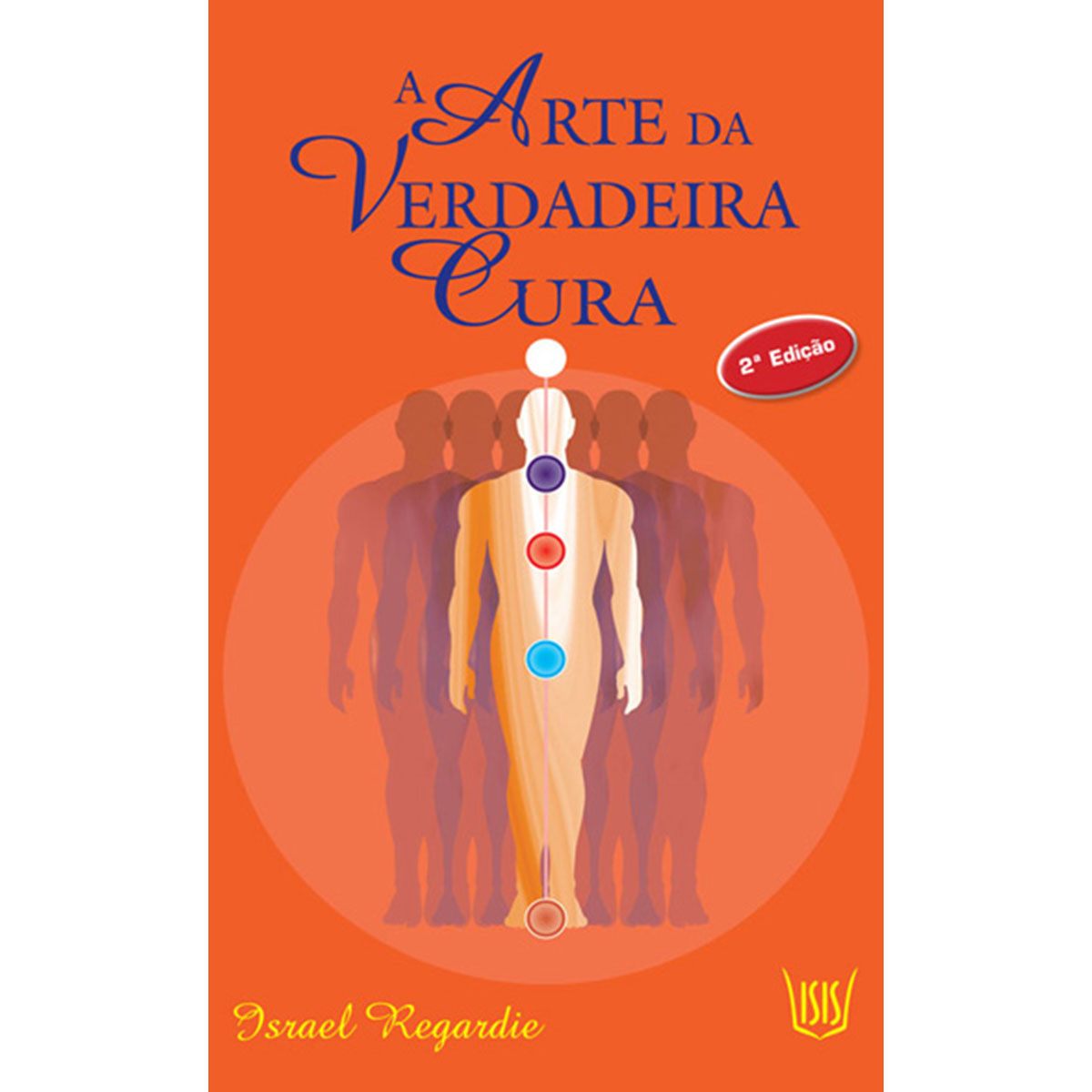 A Arte da Verdadeira Cura A Arte da Verdadeira Cura