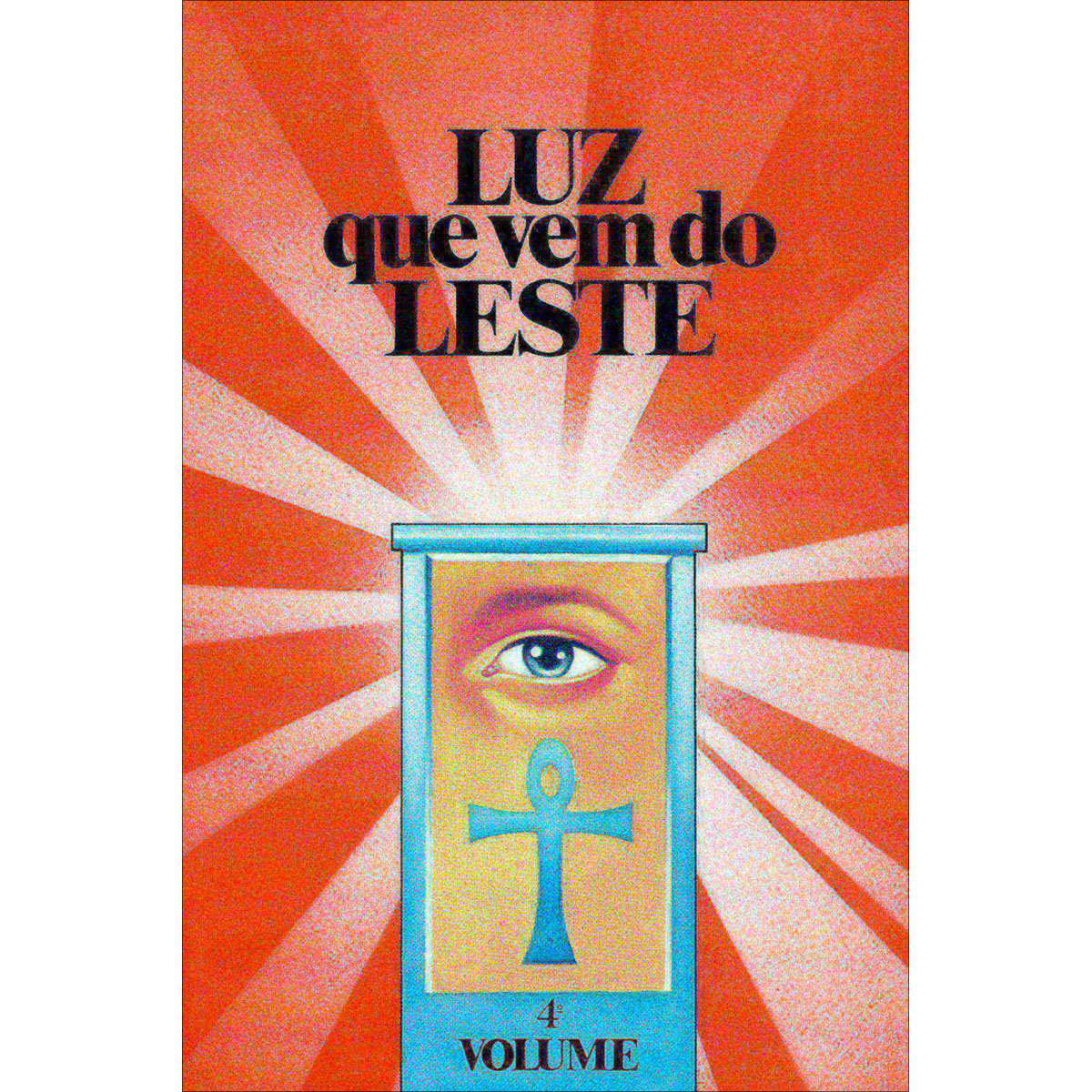 Luz que Vem do Leste - Vol. 4 Luz que Vem do Leste - Vol. 4