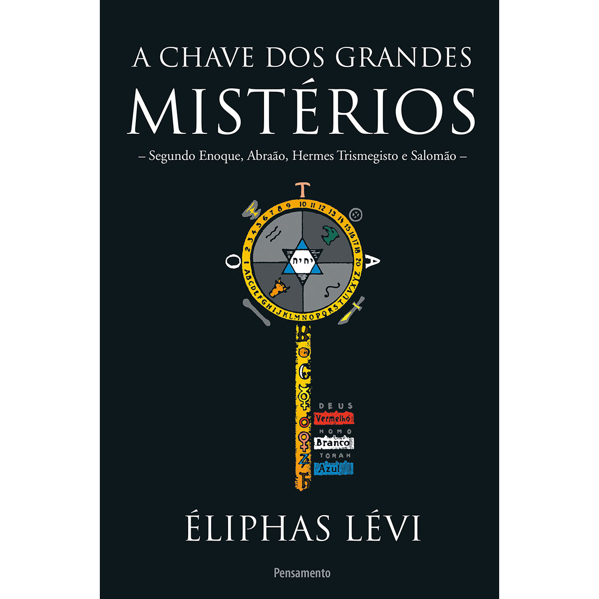 A Chave dos Grandes Mistérios A Chave dos Grandes Mistérios