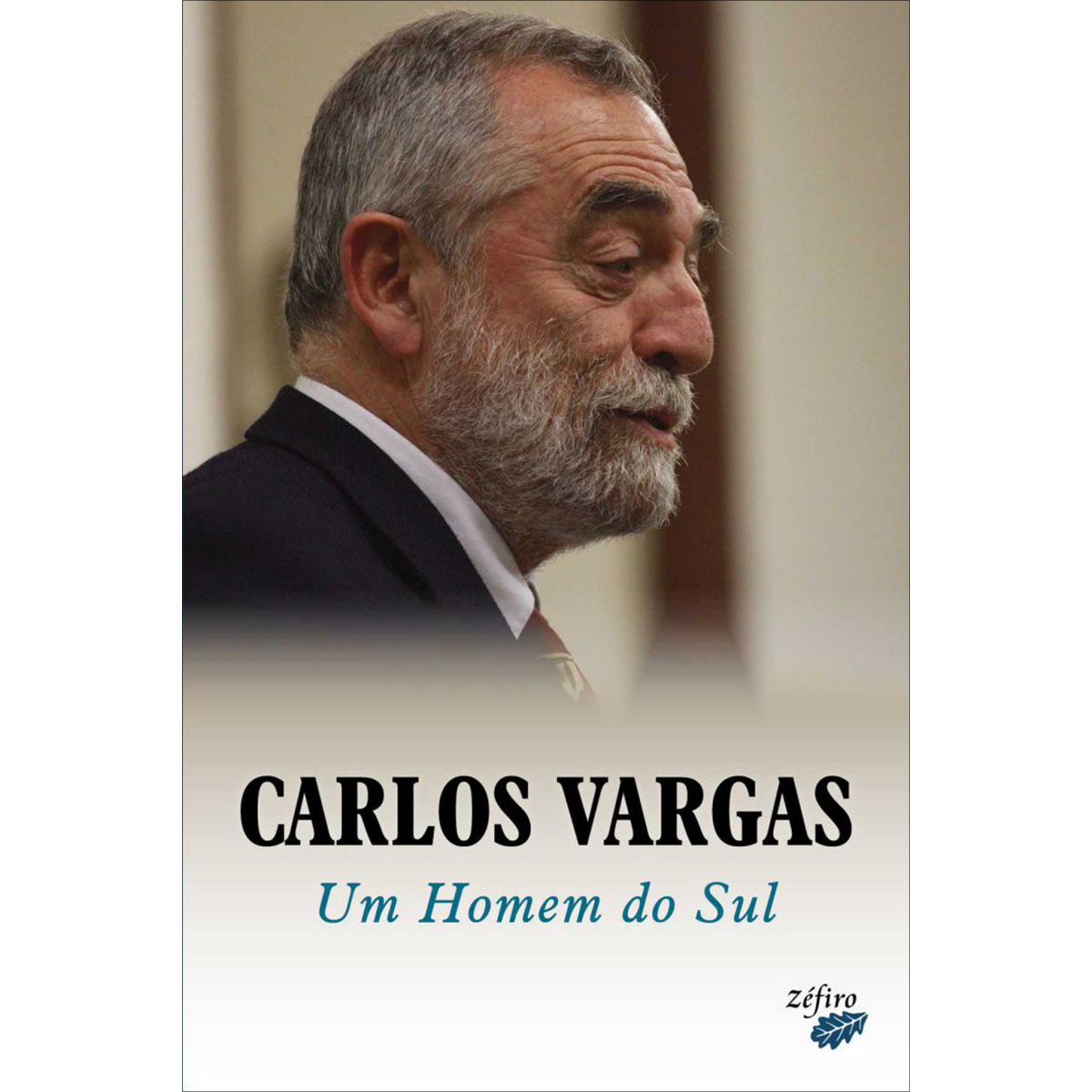 Carlos Vargas - Um Homem do Sul Carlos Vargas - Um Homem do Sul