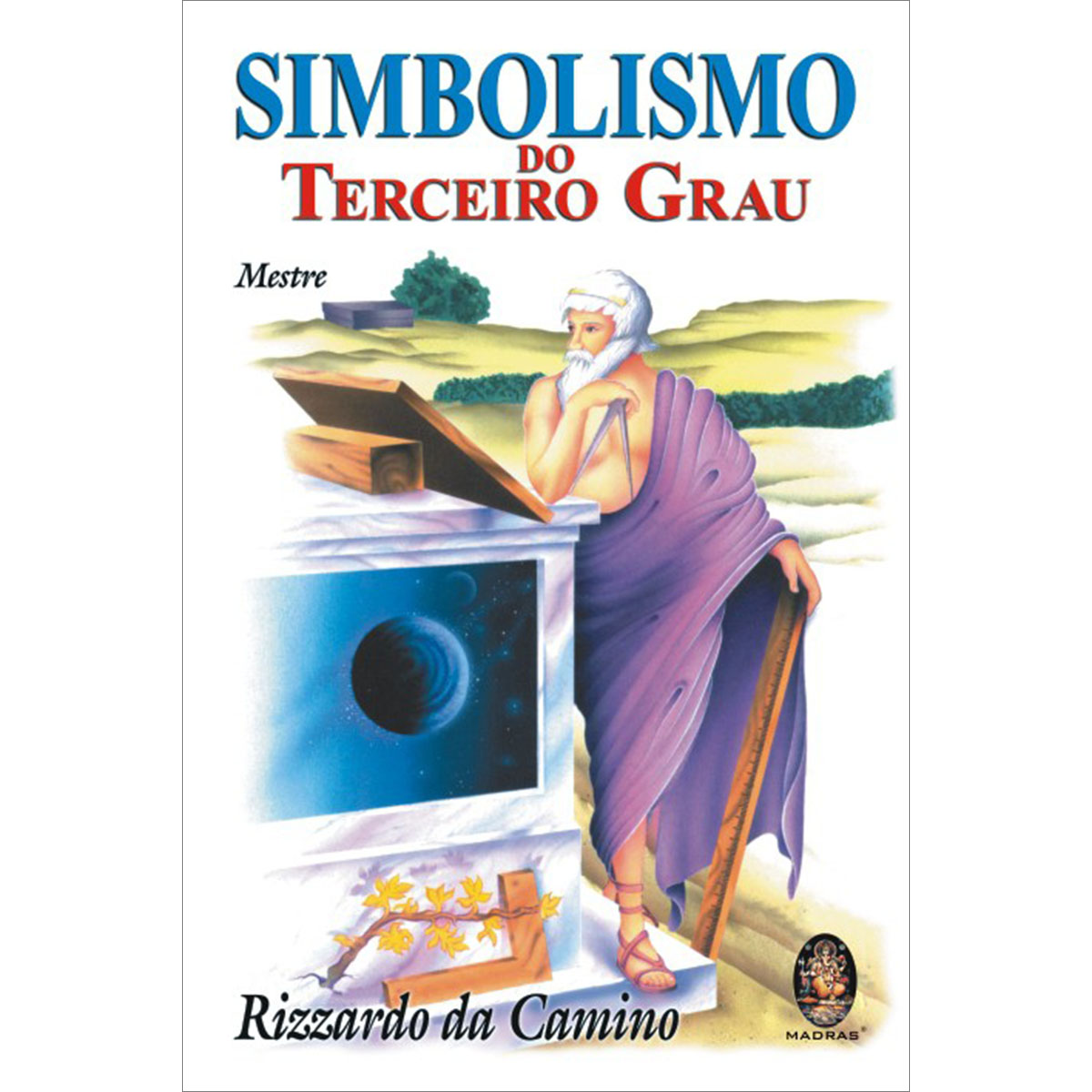 Simbolismo do Terceiro Grau (Mestre) Simbolismo do Terceiro Grau (Mestre)