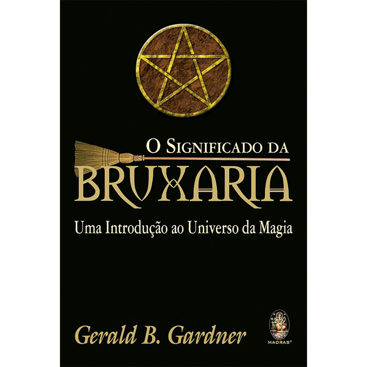 O Significado da Bruxaria O Significado da Bruxaria