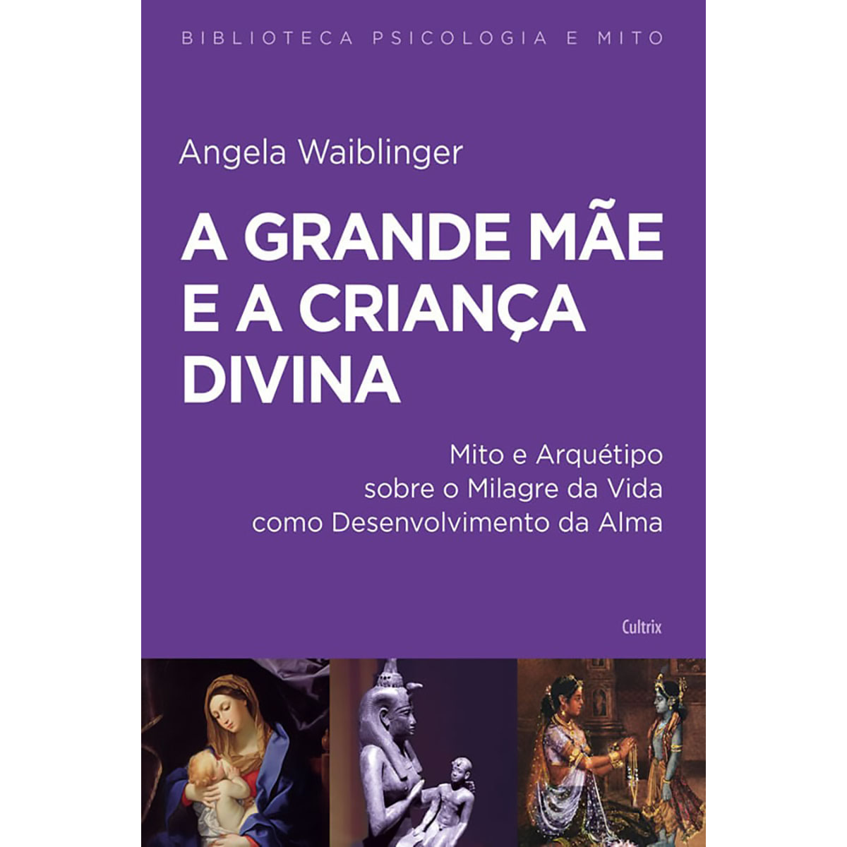 A Grande Mãe e a Criança Divina A Grande Mãe e a Criança Divina