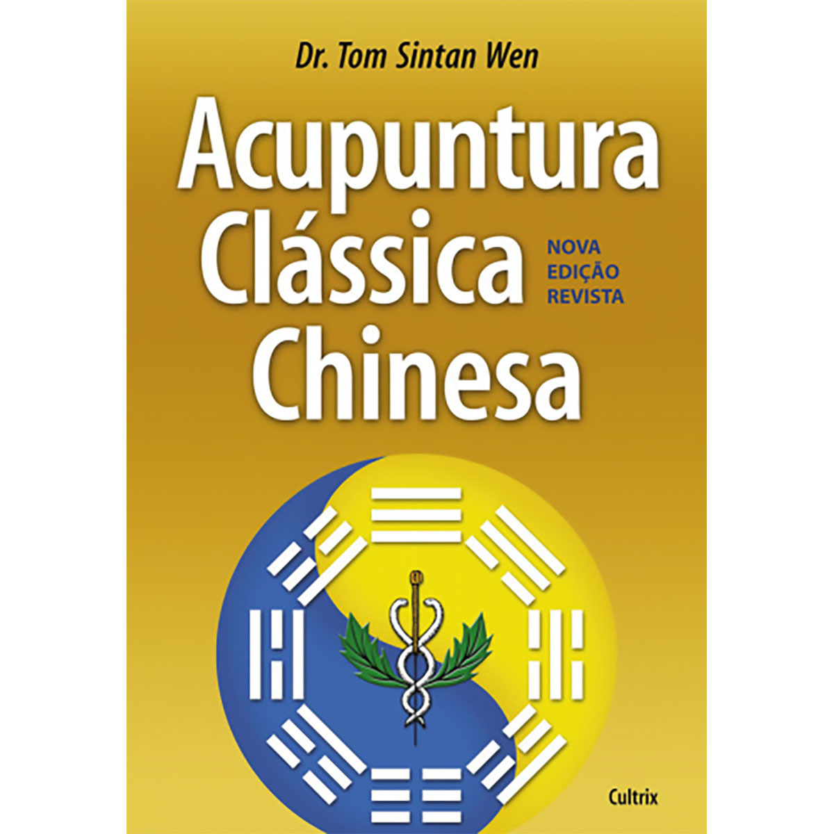 Acupuntura Clássica Chinesa Acupuntura Clássica Chinesa