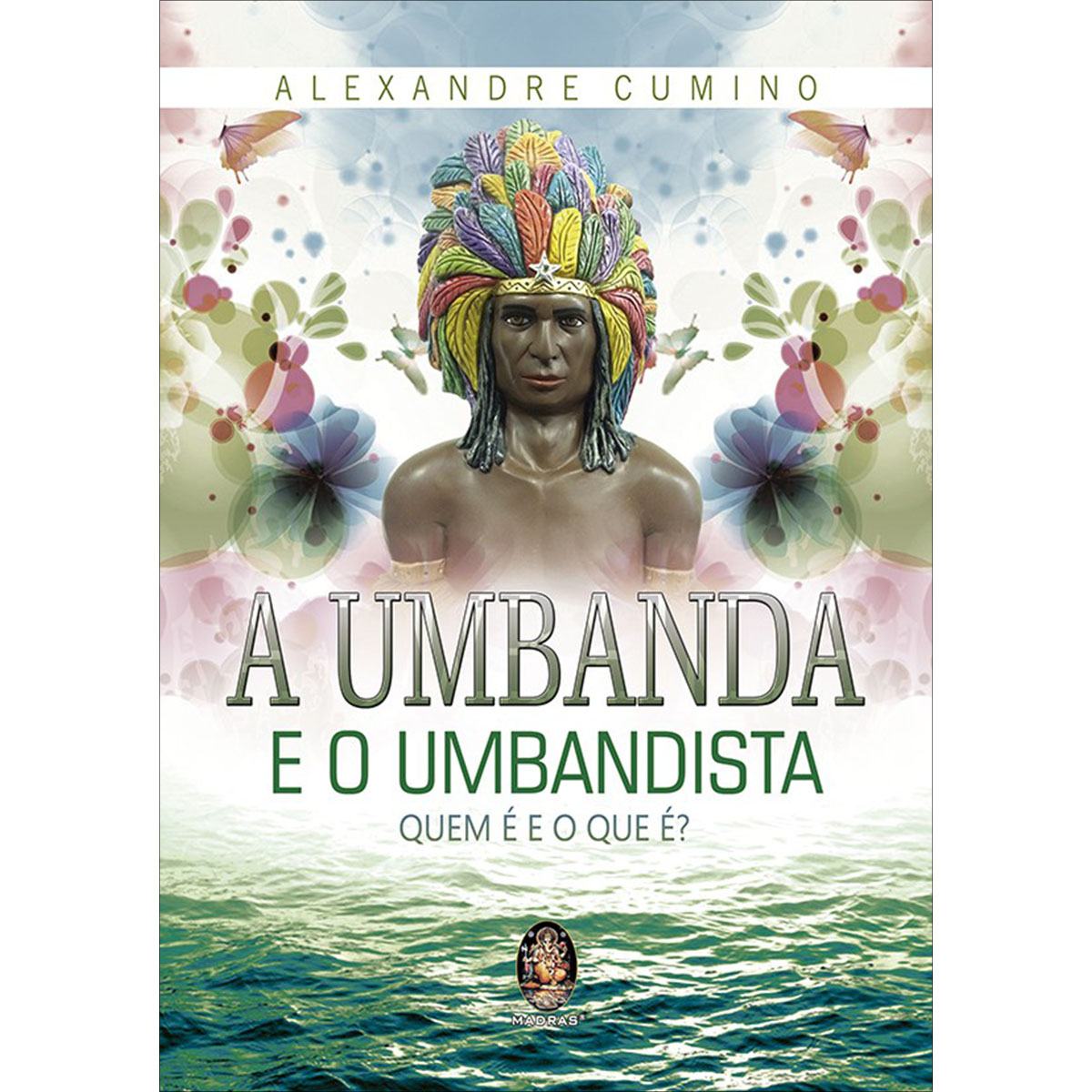 A Umbanda e o Umbandista A Umbanda e o Umbandista