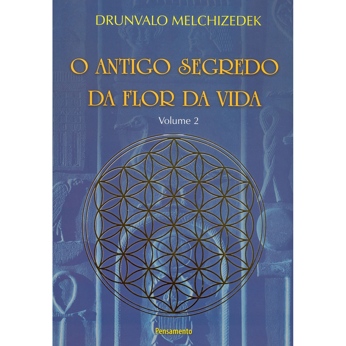 O Antigo Segredo da Flor da Vida - Vol. 2 O Antigo Segredo da Flor da Vida - Vol. 2