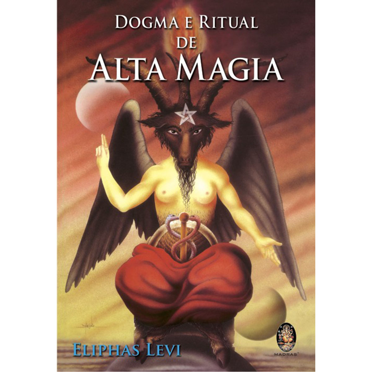 Dogma e Ritual de Alta Magia Dogma e Ritual de Alta Magia