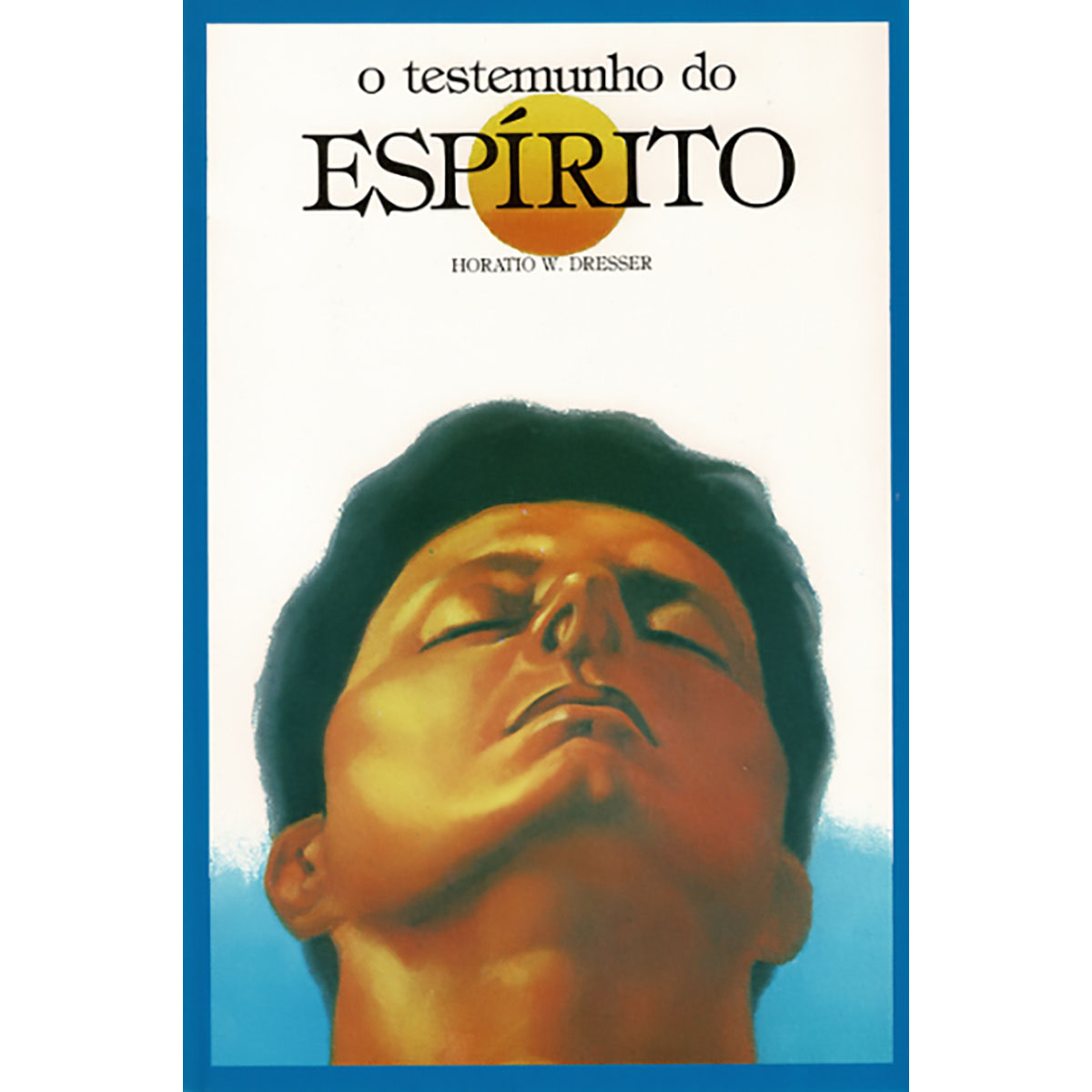 O Testemunho do Espírito O Testemunho do Espírito