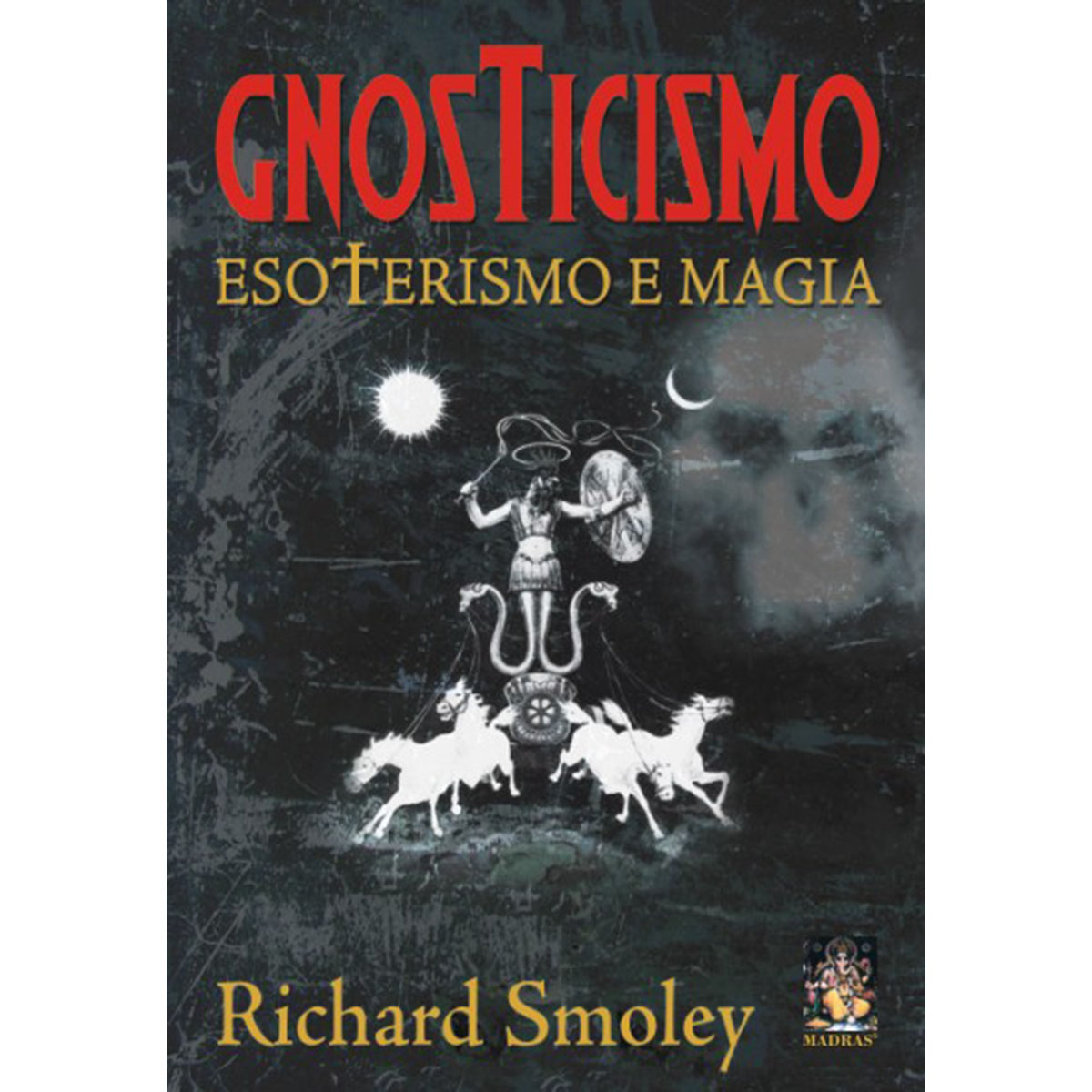 Gnosticismo, Esoterismo e Magia Gnosticismo, Esoterismo e Magia
