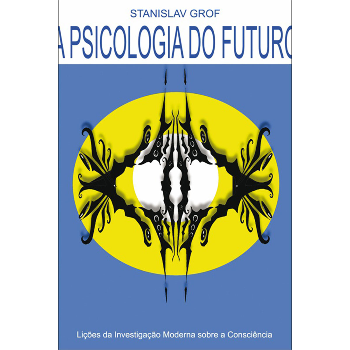 A Psicologia do Futuro A Psicologia do Futuro